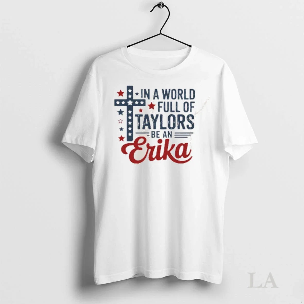 Original In A World Full Of Taylors Be An Erika - Adult & Kids T-Shirts, Sweatshirts & Hoodies apparel design preview 1