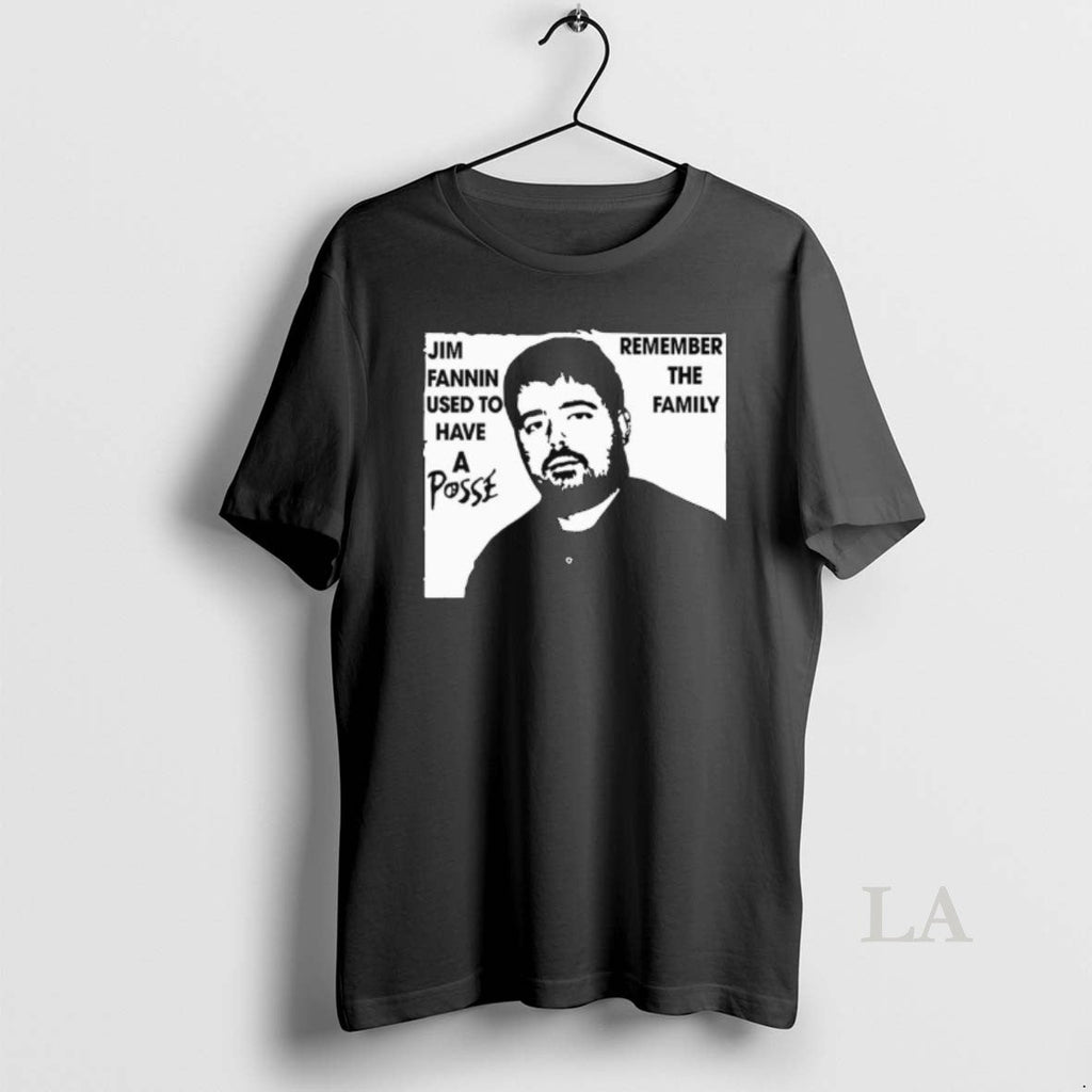 Original Jim Fannin Used To Have A Posse Remember The - Adult & Kids T-Shirts, Sweatshirts & Hoodies apparel design preview 1