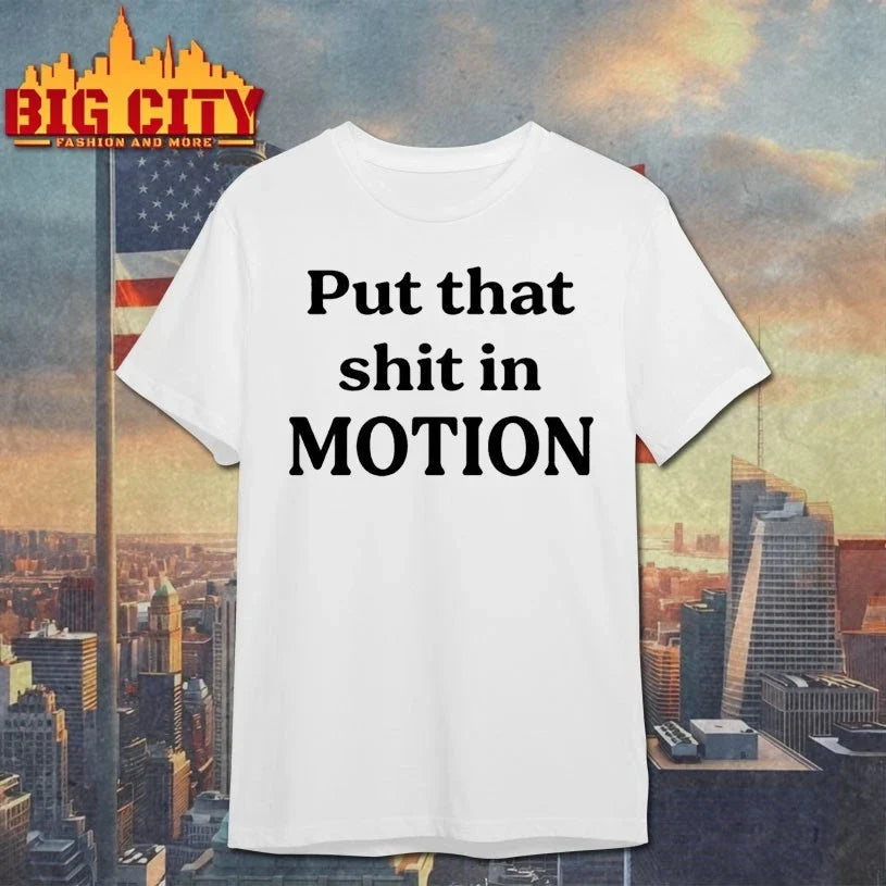 Original Joshua Block Put That Shit In Motion - Adult & Kids T-Shirts, Sweatshirts & Hoodies apparel design preview 1