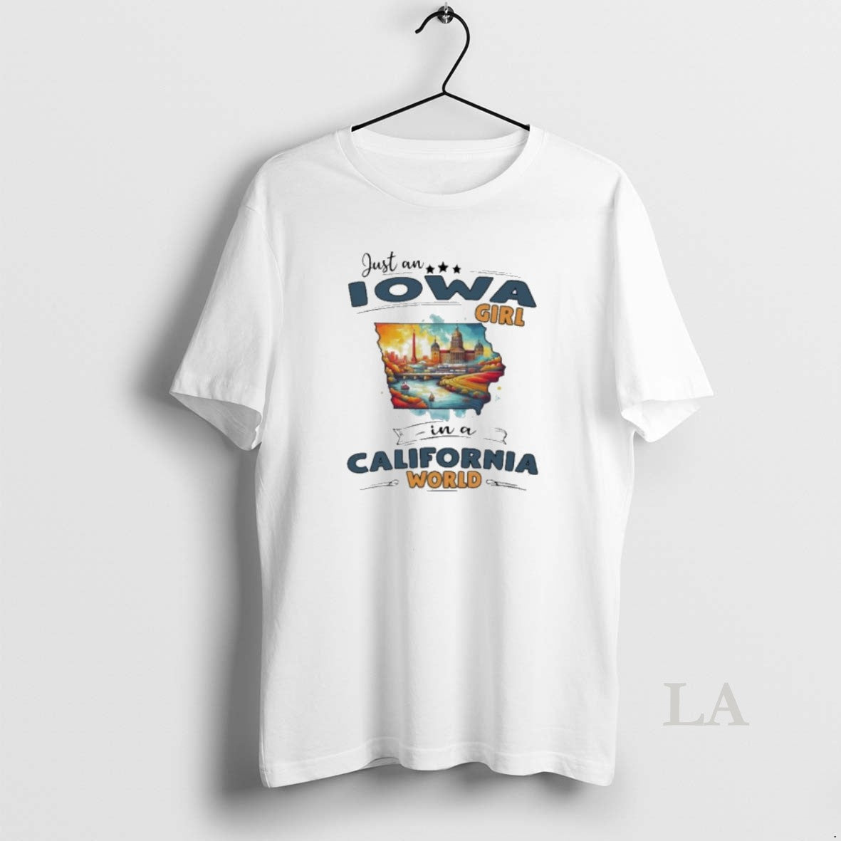 Original Just An Iowa Girl In A California World - Adult & Kids T-Shirts, Sweatshirts & Hoodies apparel design preview 1