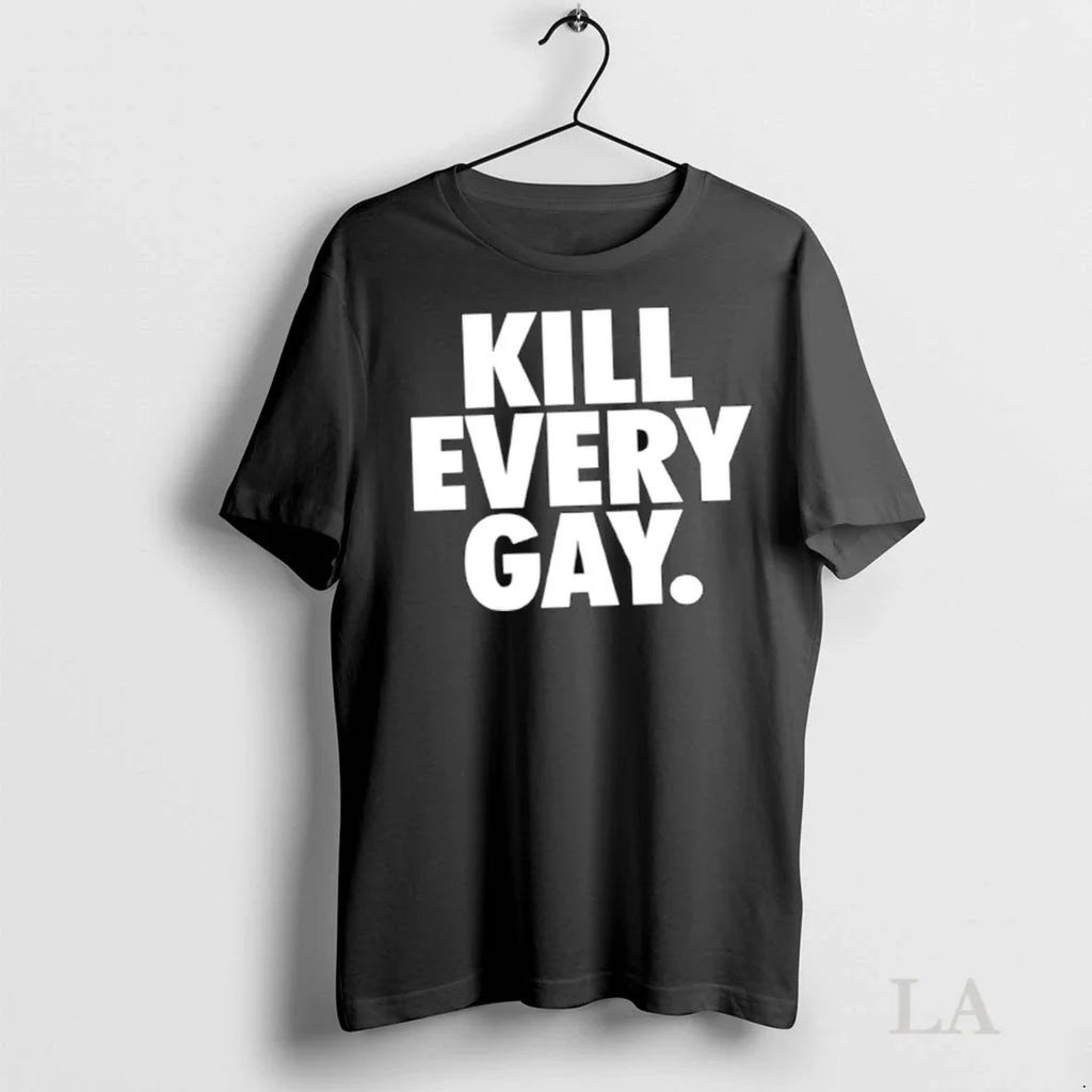 Original Kill Every Gay - Adult & Kids T-Shirts, Sweatshirts & Hoodies apparel design preview 1