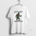 Original Lets Get Squatched St - Adult & Kids T-Shirts, Sweatshirts & Hoodies apparel design preview 1
