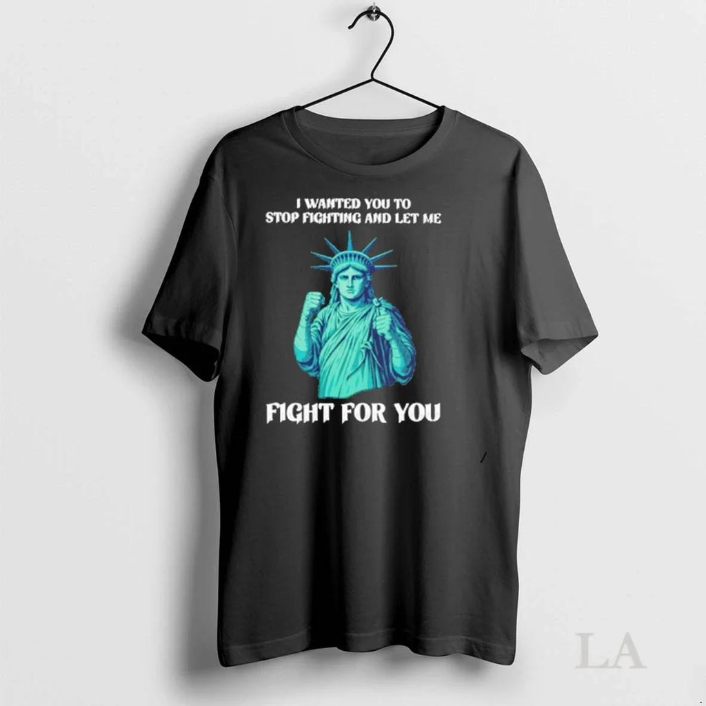 Original Liberty Of Statue I Wanted You To Stop - Adult & Kids T-Shirts, Sweatshirts & Hoodies apparel design preview 1