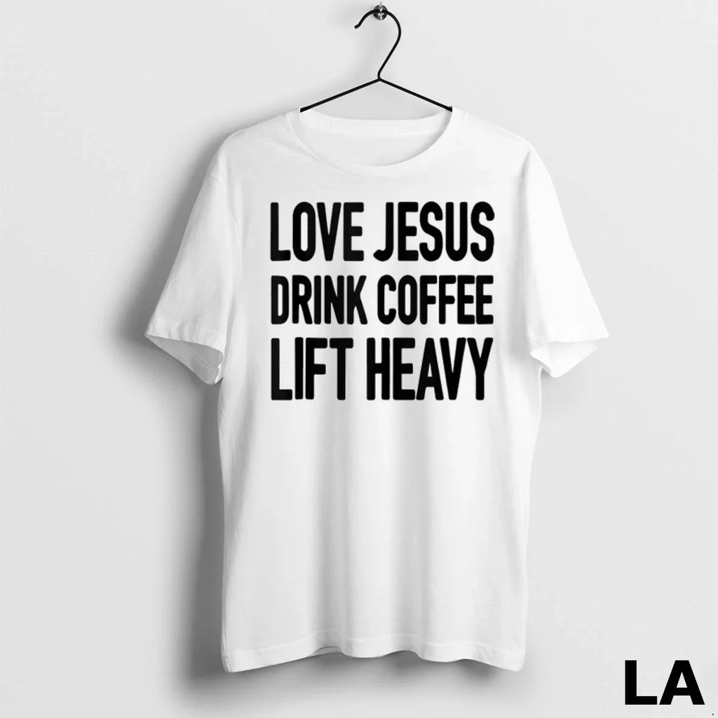 Original Love Jesus Drink Coffee Lift Heavy - Adult & Kids T-Shirts, Sweatshirts & Hoodies apparel design preview 1