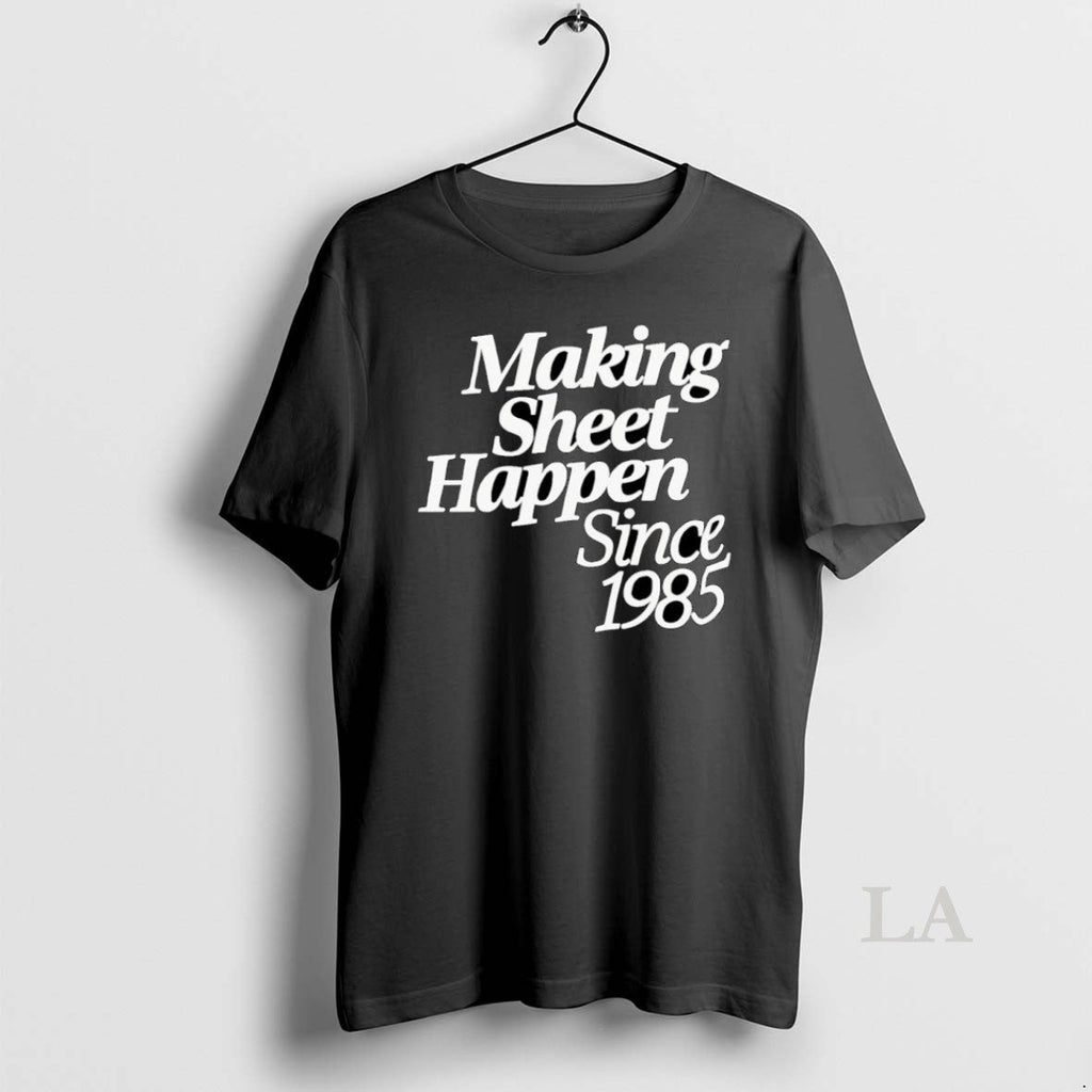 Original Making Sheet Happen Since 1985 - Adult & Kids T-Shirts, Sweatshirts & Hoodies apparel design preview 1