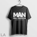 Original Man On A Mission Legend To Be Made - Adult & Kids T-Shirts, Sweatshirts & Hoodies apparel design preview 1