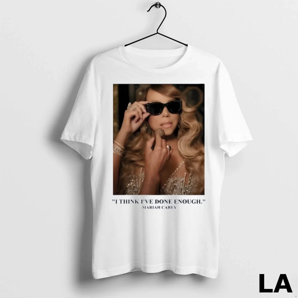 Original Mariah Carey I Think Ive Done Enough - Adult & Kids T-Shirts, Sweatshirts & Hoodies apparel design preview 1