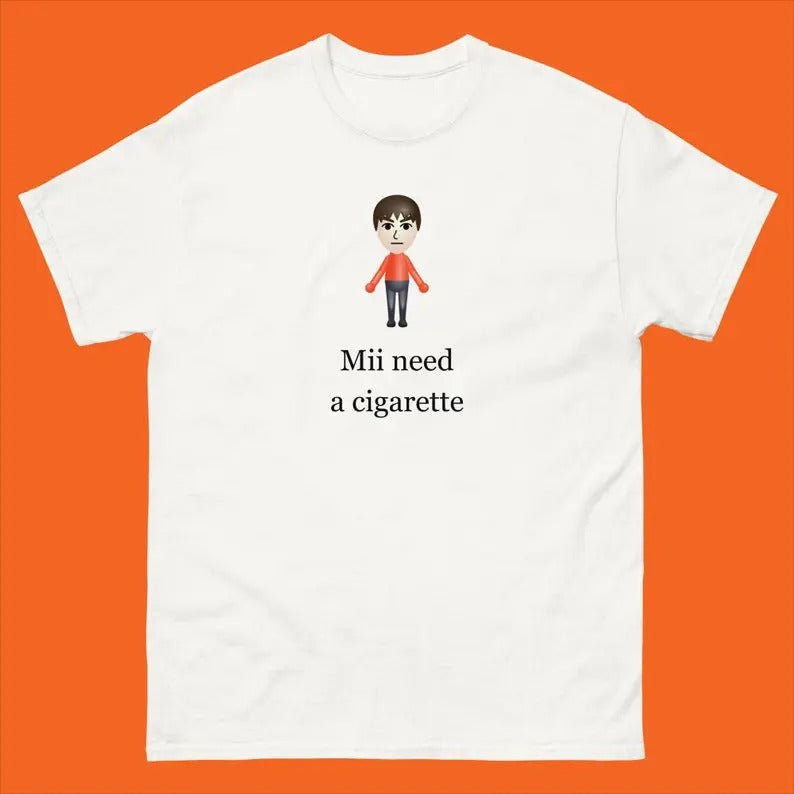 Original Mii Need Cigarette Funny Wii Him Her - Adult & Kids T-Shirts, Sweatshirts & Hoodies apparel design preview 1