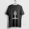 Original Military Humor Keep Calm And Fix Bayonets - Adult & Kids T-Shirts, Sweatshirts & Hoodies apparel design preview 1