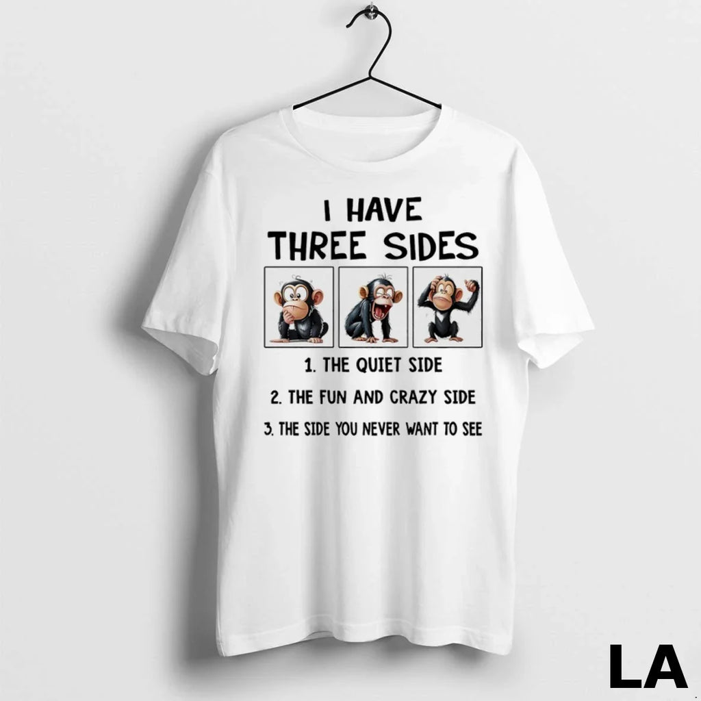 Original Monkey I Have Three Sides The Quiet Side Fun - Adult & Kids T-Shirts, Sweatshirts & Hoodies apparel design preview 1