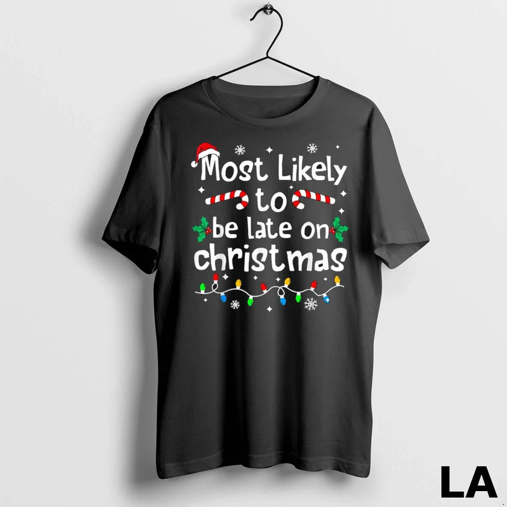 Original Most Likely To Be Late On Christmas Matching - Adult & Kids T-Shirts, Sweatshirts & Hoodies apparel design preview 1