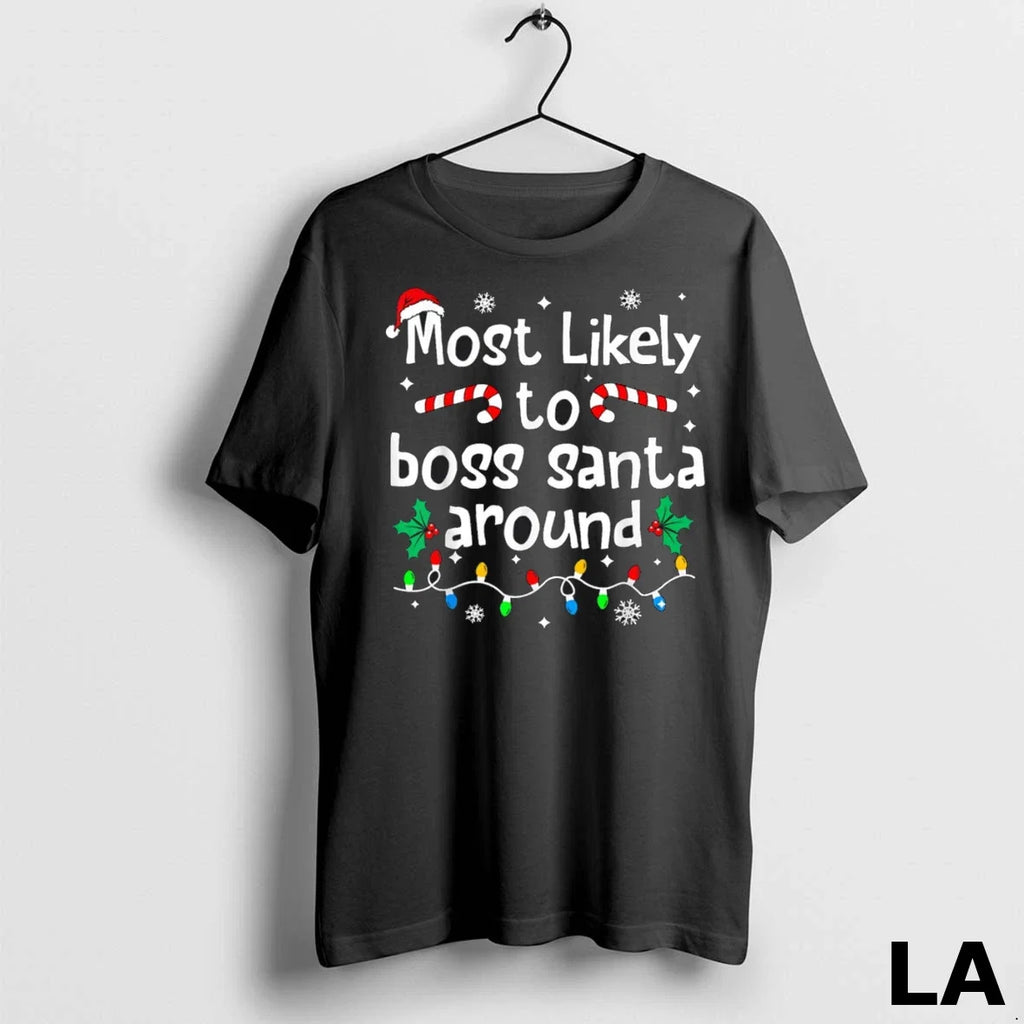 Original Most Likely To Boss Santa Around Christmas - Adult & Kids T-Shirts, Sweatshirts & Hoodies apparel design preview 1