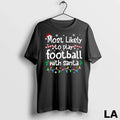 Original Most Likely To Play Football With Santa - Adult & Kids T-Shirts, Sweatshirts & Hoodies apparel design preview 1