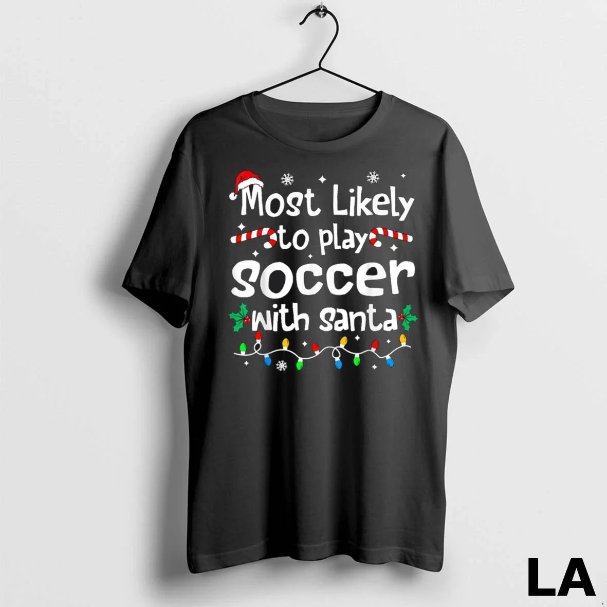 Original Most Likely To Play Soccer With Santa - Adult & Kids T-Shirts, Sweatshirts & Hoodies apparel design preview 1