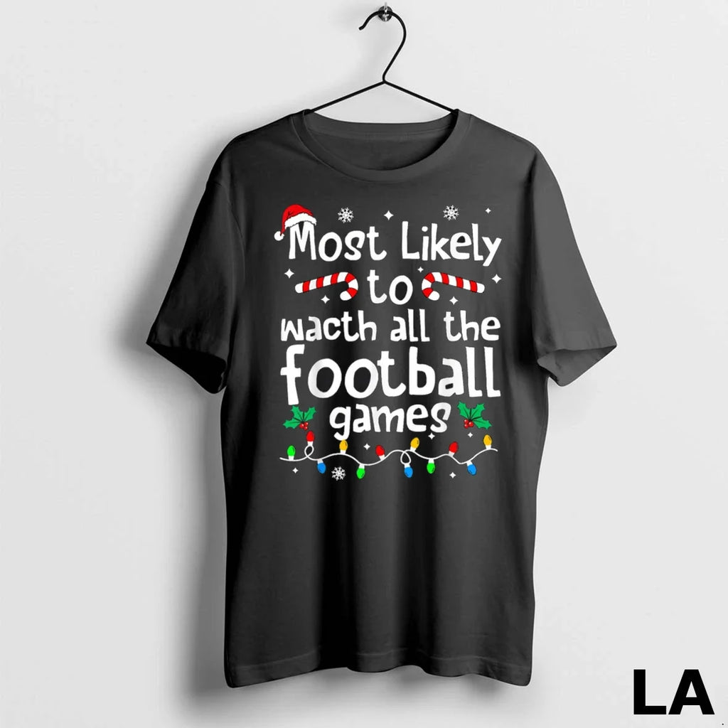 Original Most Likely To Watch All Football Games - Adult & Kids T-Shirts, Sweatshirts & Hoodies apparel design preview 1