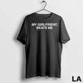 Original My Girlfriend Beats Me - Adult & Kids T-Shirts, Sweatshirts & Hoodies apparel design preview 1