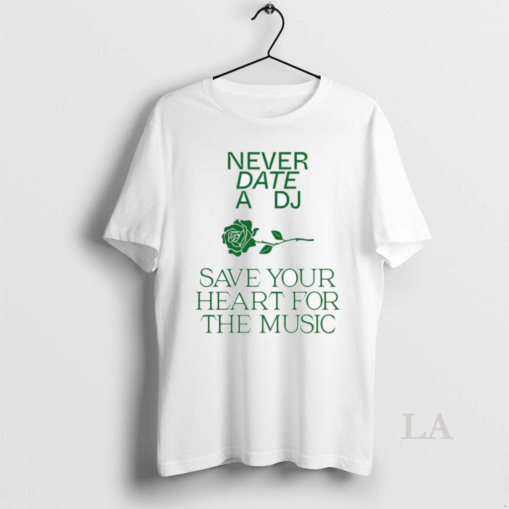 Original Never Date Dj Save Your Heart Music - Adult & Kids T-Shirts, Sweatshirts & Hoodies apparel design preview 1