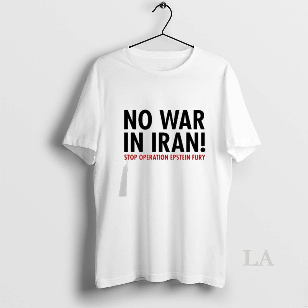 Original No War In Iran Stop Operation Epstein Fury - Adult & Kids T-Shirts, Sweatshirts & Hoodies apparel design preview 1