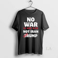Original No War More Blood Not Iran Stop Trump - Adult & Kids T-Shirts, Sweatshirts & Hoodies apparel design preview 1