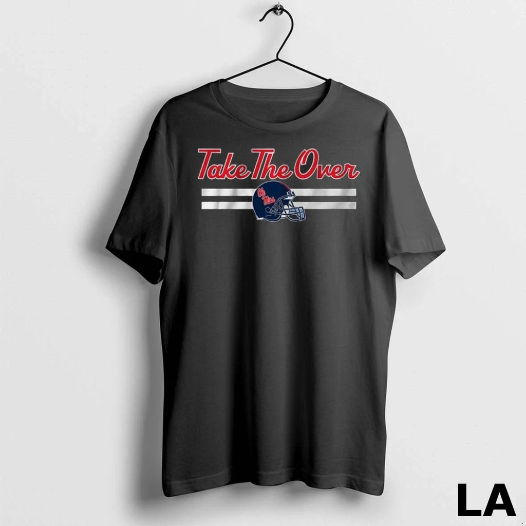 Original Ole Miss Football Take The Over Shit Men - Adult & Kids T-Shirts, Sweatshirts & Hoodies apparel design preview 1