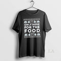 Original Only Here Food - Adult & Kids T-Shirts, Sweatshirts & Hoodies apparel design preview 1