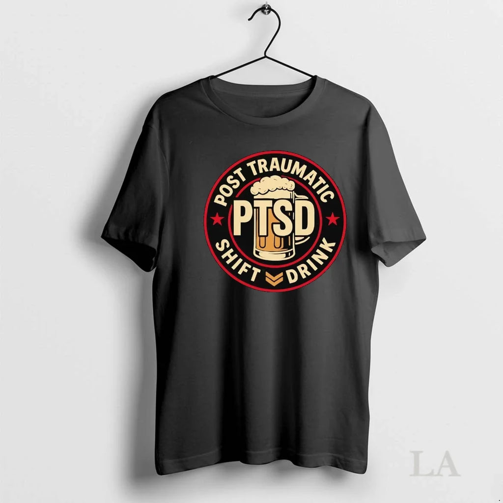 Original Ptsd Post Traumatic Shift Drink - Adult & Kids T-Shirts, Sweatshirts & Hoodies apparel design preview 1