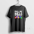 Original Pull My Balls Make Me Yell Bingo - Adult & Kids T-Shirts, Sweatshirts & Hoodies apparel design preview 1