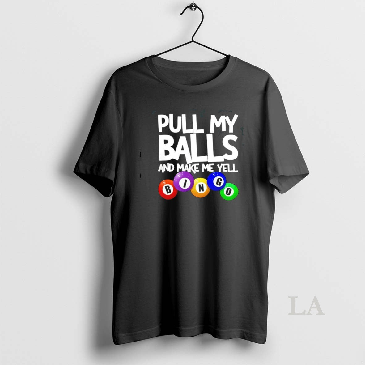 Original Pull My Balls Make Me Yell Bingo - Adult & Kids T-Shirts, Sweatshirts & Hoodies apparel design preview 1