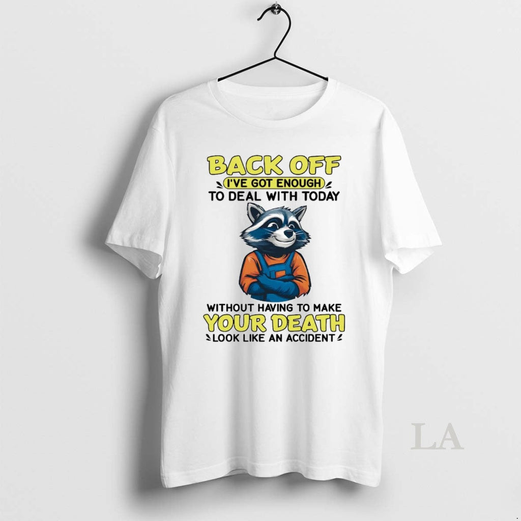 Original Raccoon Back Off Ive Got Enough Without - Adult & Kids T-Shirts, Sweatshirts & Hoodies apparel design preview 1