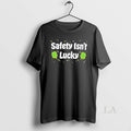 Original Safety Isnt Lucky St - Adult & Kids T-Shirts, Sweatshirts & Hoodies apparel design preview 1