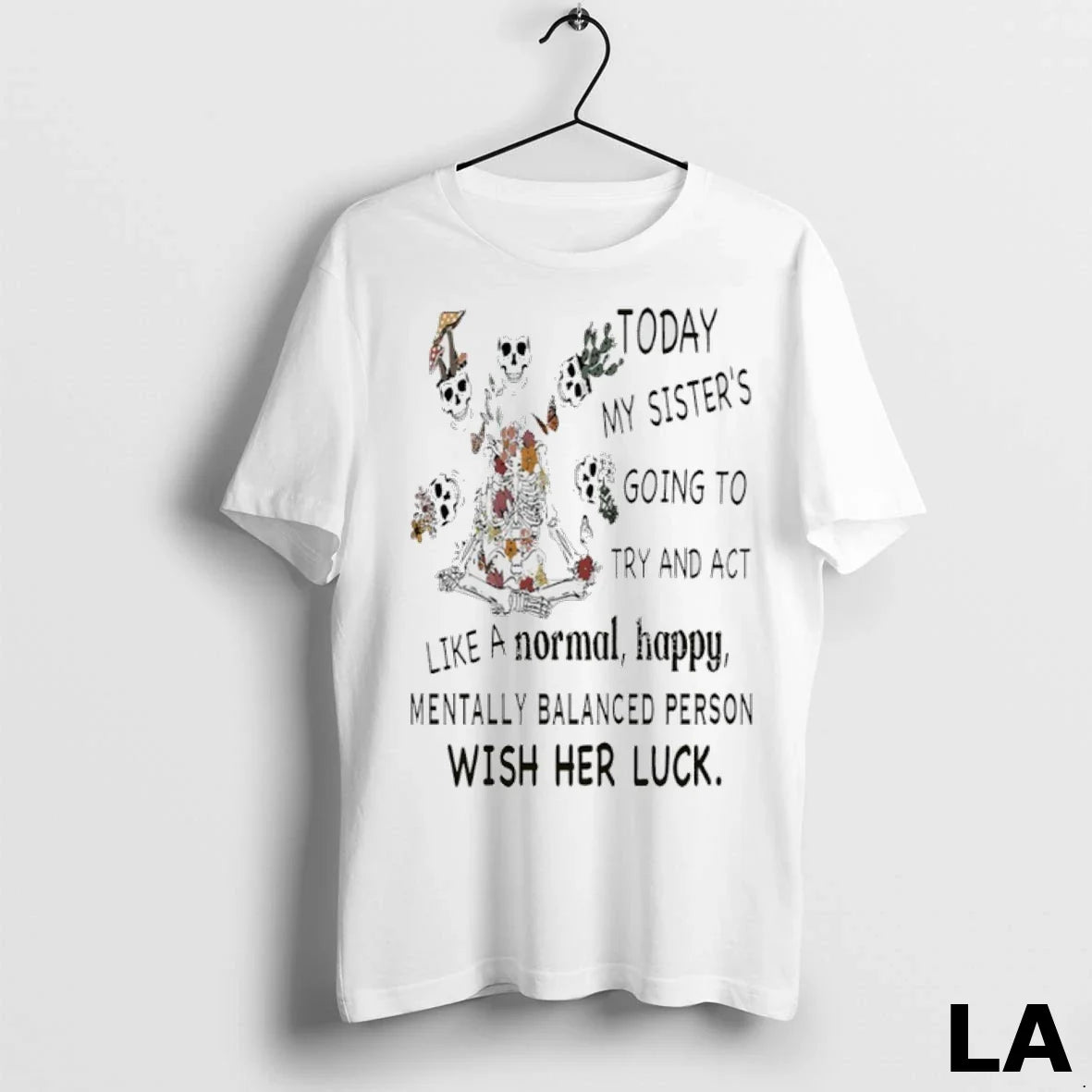 Original Skeleton Today My Sisters Going To Try And - Adult & Kids T-Shirts, Sweatshirts & Hoodies apparel design preview 1
