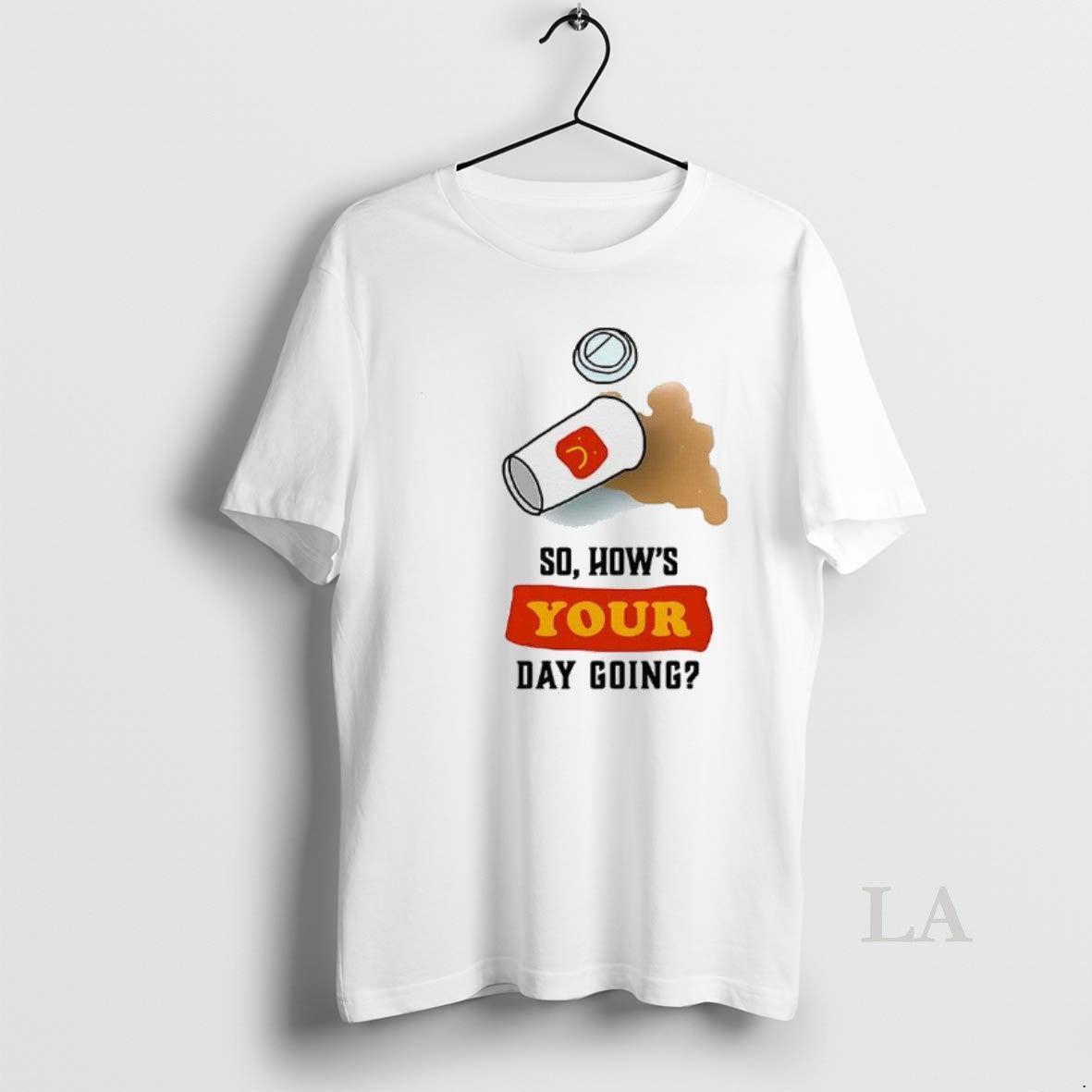 Original So Hows Your Day Going - Adult & Kids T-Shirts, Sweatshirts & Hoodies apparel design preview 1