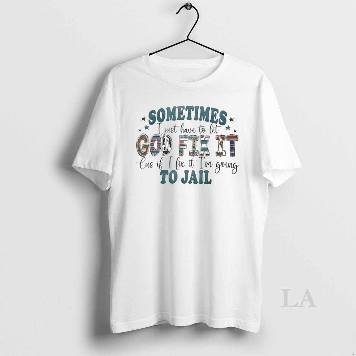 Original Sometimes I Just Have Let God Fix Cus If - Adult & Kids T-Shirts, Sweatshirts & Hoodies apparel design preview 1