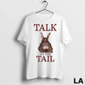 Original Talk To The Tail Rabbit - Adult & Kids T-Shirts, Sweatshirts & Hoodies apparel design preview 1