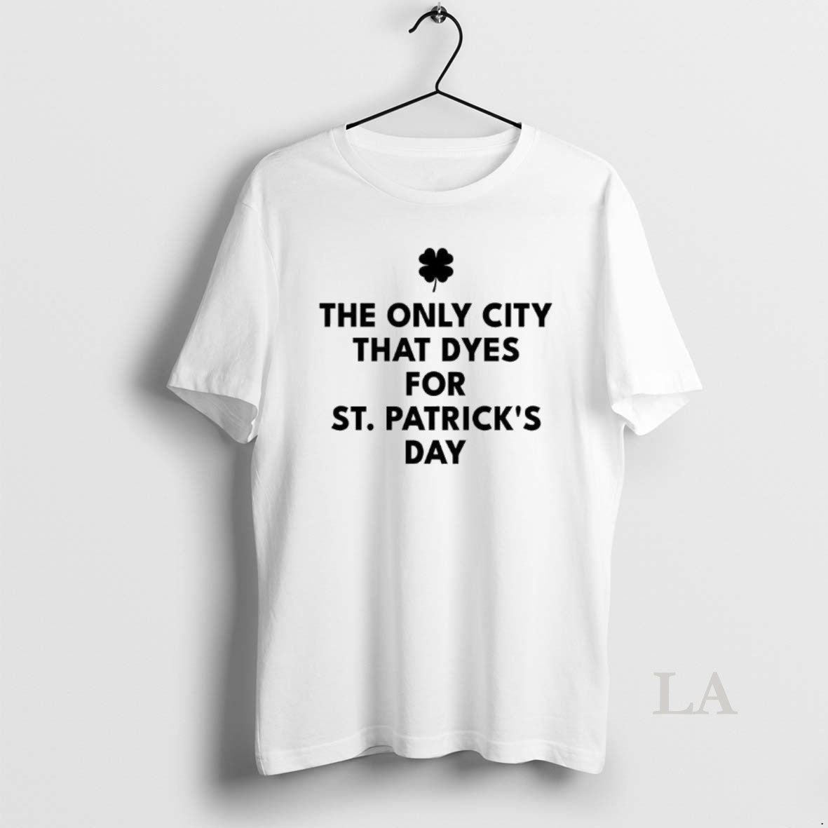 Original The Only City That Dyes For St Patricks Day - Adult & Kids T-Shirts, Sweatshirts & Hoodies apparel design preview 1
