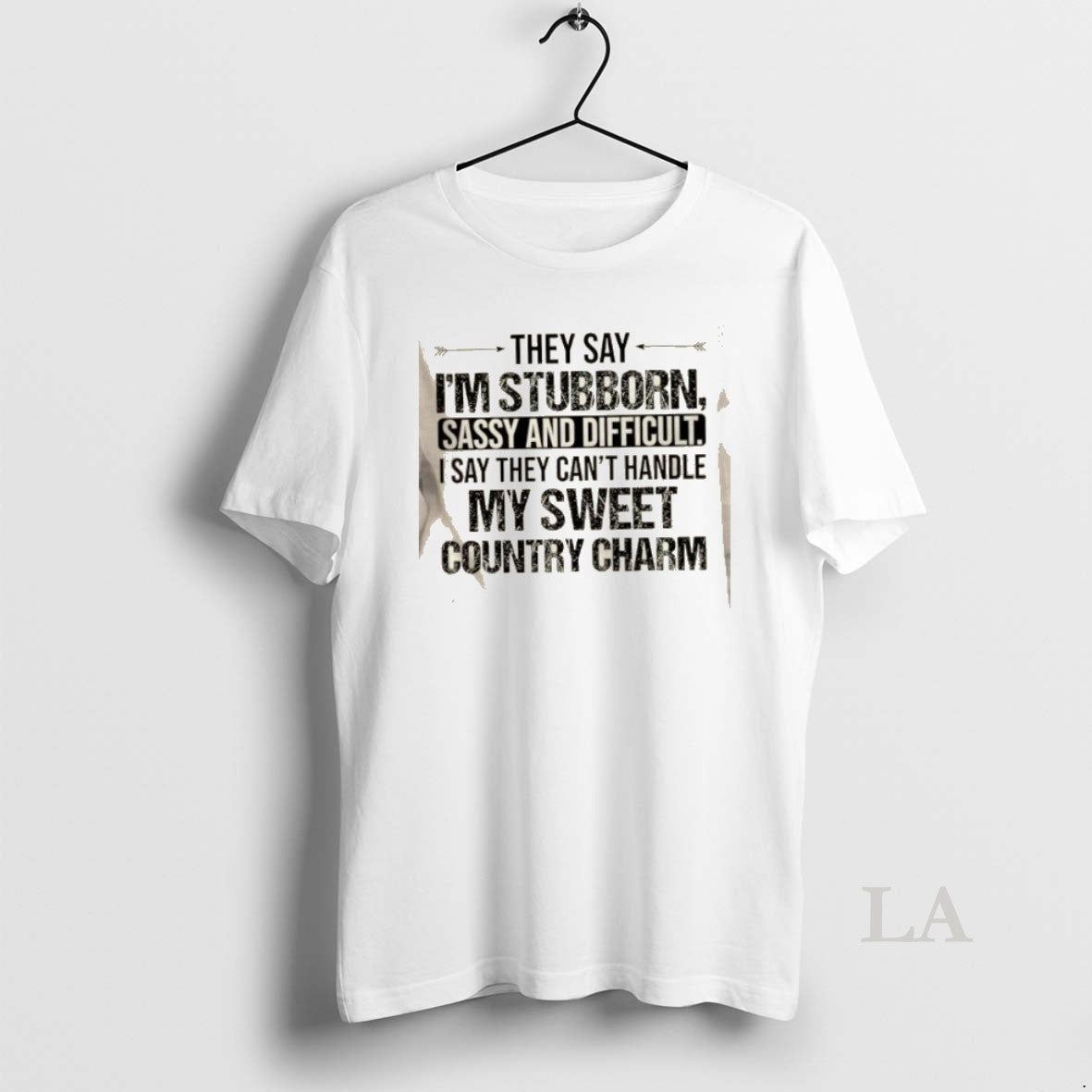 Original They Say Im Stubborn Sassy Difficult I Cant - Adult & Kids T-Shirts, Sweatshirts & Hoodies apparel design preview 1