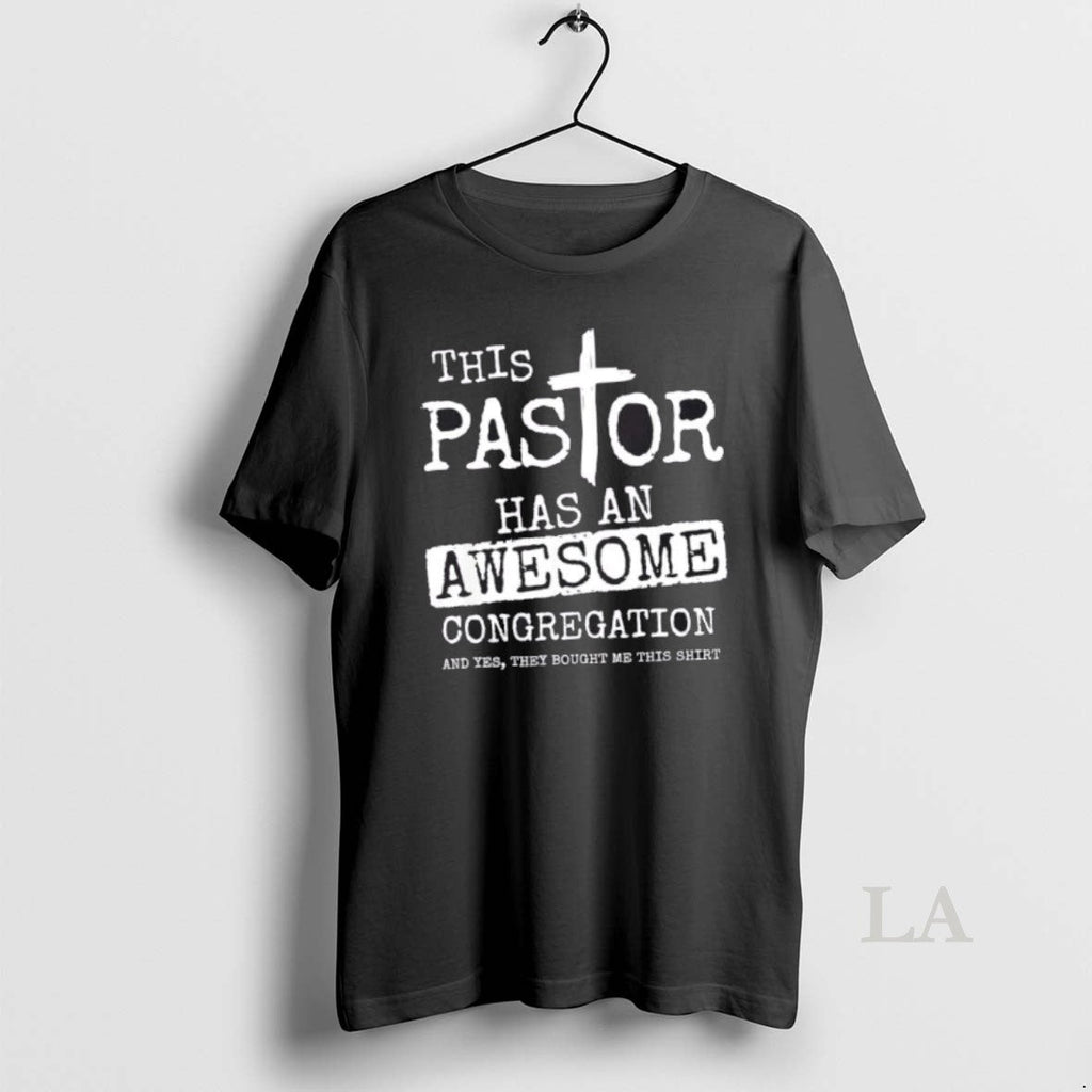 Original This Pastor Has Awesome Congregation Yes - Adult & Kids T-Shirts, Sweatshirts & Hoodies apparel design preview 1