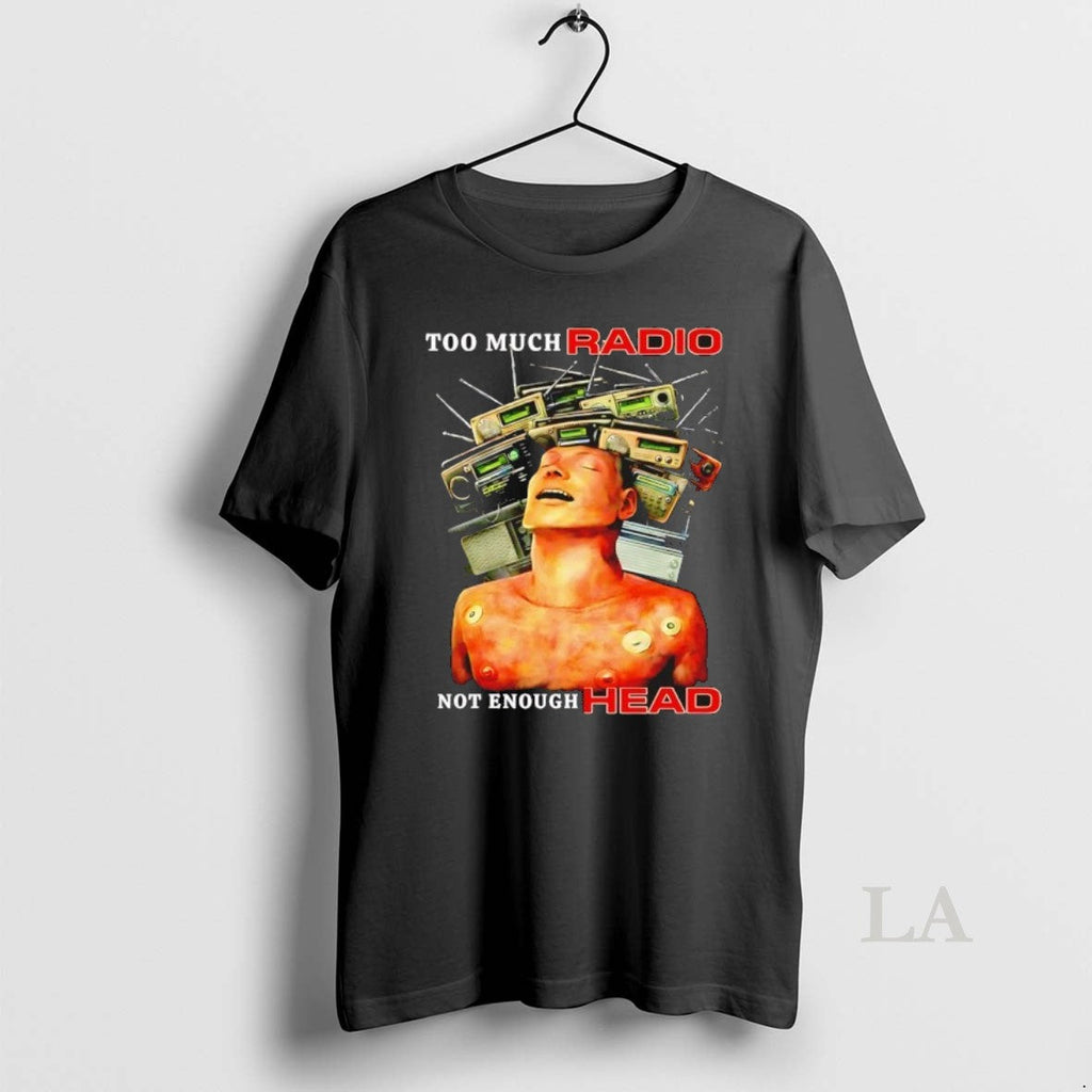 Original Too Much Radio Not Enough Head Graphic - Adult & Kids T-Shirts, Sweatshirts & Hoodies apparel design preview 1