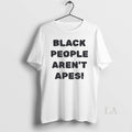 Original Trump Black People Arent Apes - Adult & Kids T-Shirts, Sweatshirts & Hoodies apparel design preview 1