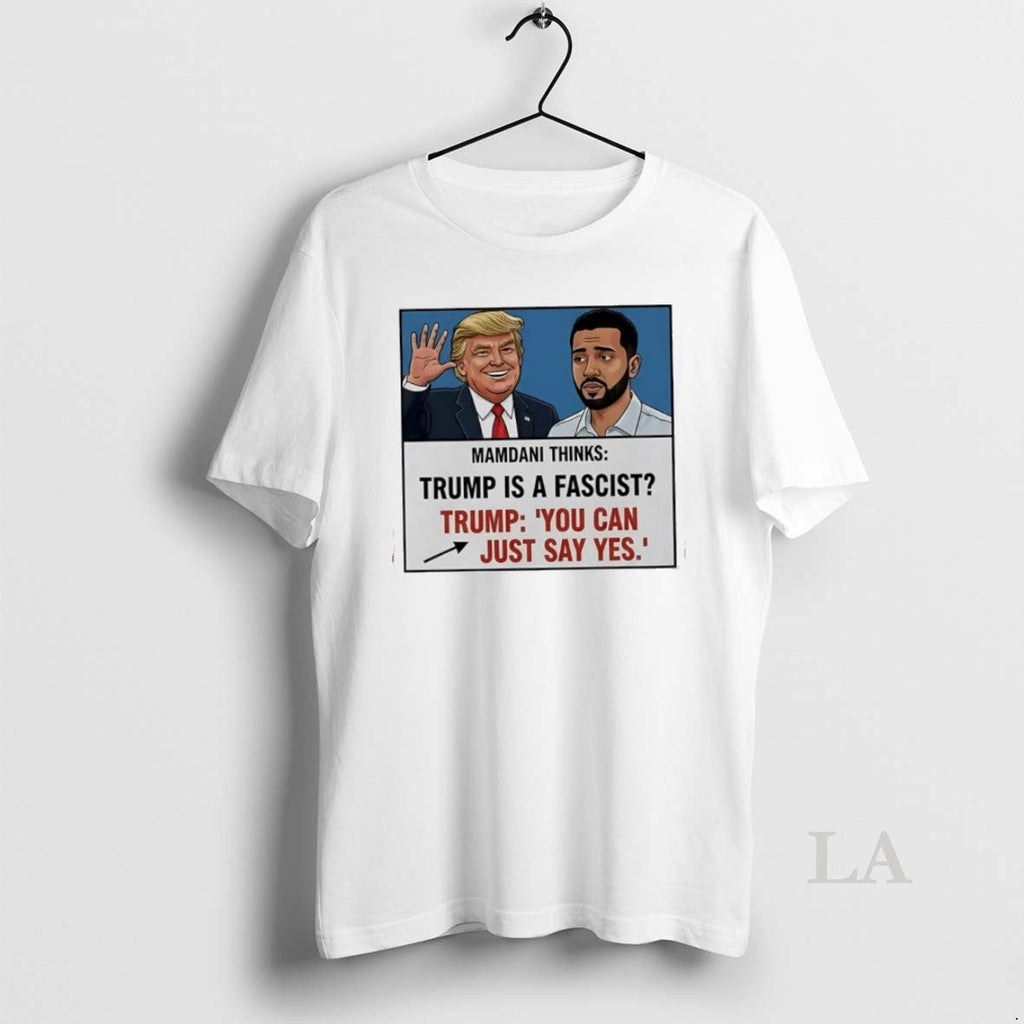 Original Trump Mamdani You Can Just Say Yes Meme - Adult & Kids T-Shirts, Sweatshirts & Hoodies apparel design preview 1