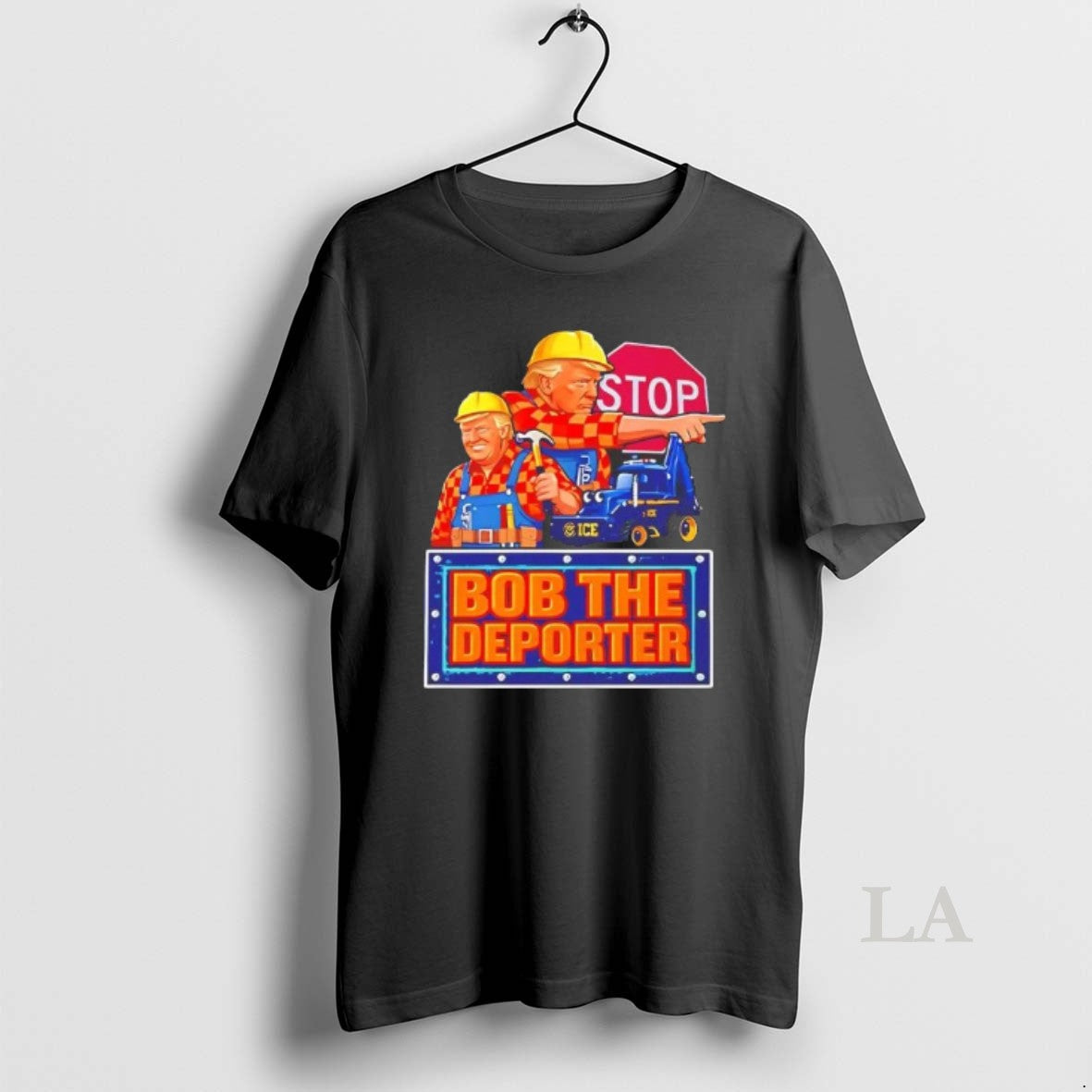 Original Trump Bob The Deporter Stop - Adult & Kids T-Shirts, Sweatshirts & Hoodies apparel design preview 1