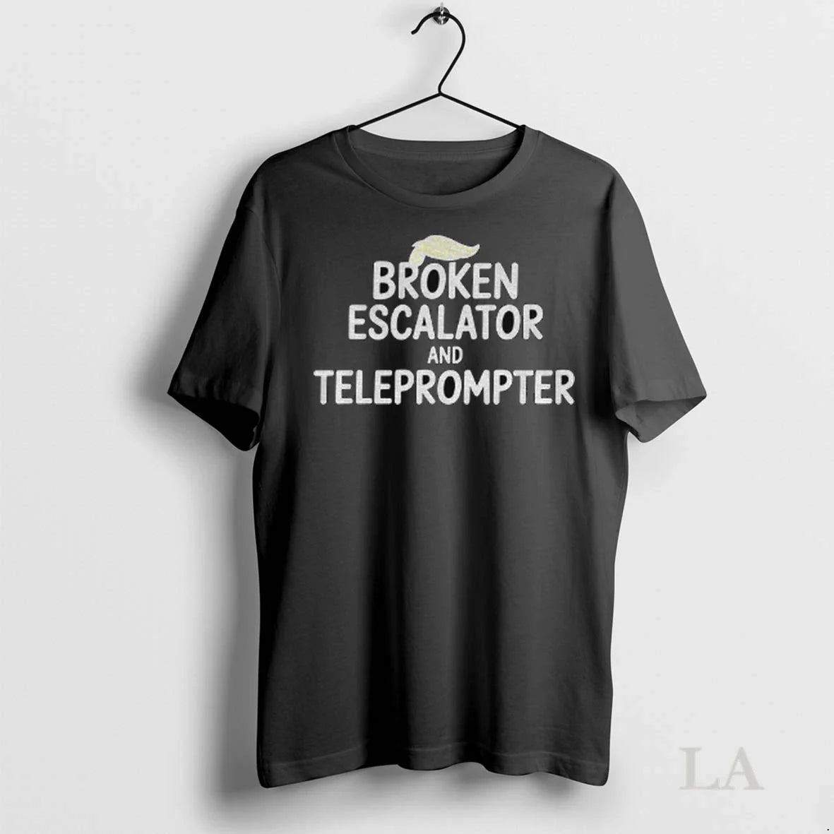 Original Trump Hair Broken Escalator And Teleprompter - Adult & Kids T-Shirts, Sweatshirts & Hoodies apparel design preview 1