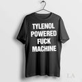 Original Tylenol Powered Fuck Machine Text - Adult & Kids T-Shirts, Sweatshirts & Hoodies apparel design preview 1
