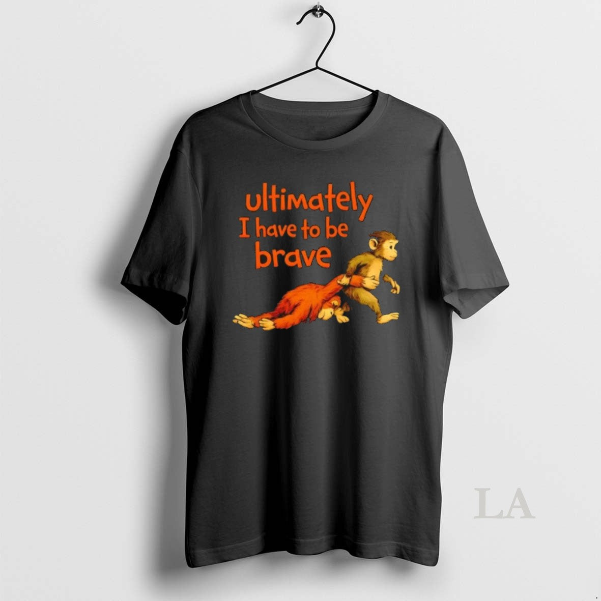 Original Ultimately I Have To Be Brave Monkey Punch - Adult & Kids T-Shirts, Sweatshirts & Hoodies apparel design preview 1