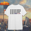 Original We Are Not Savages Animals Bad Bunny ICE Out - Adult & Kids T-Shirts, Sweatshirts & Hoodies apparel design preview 1