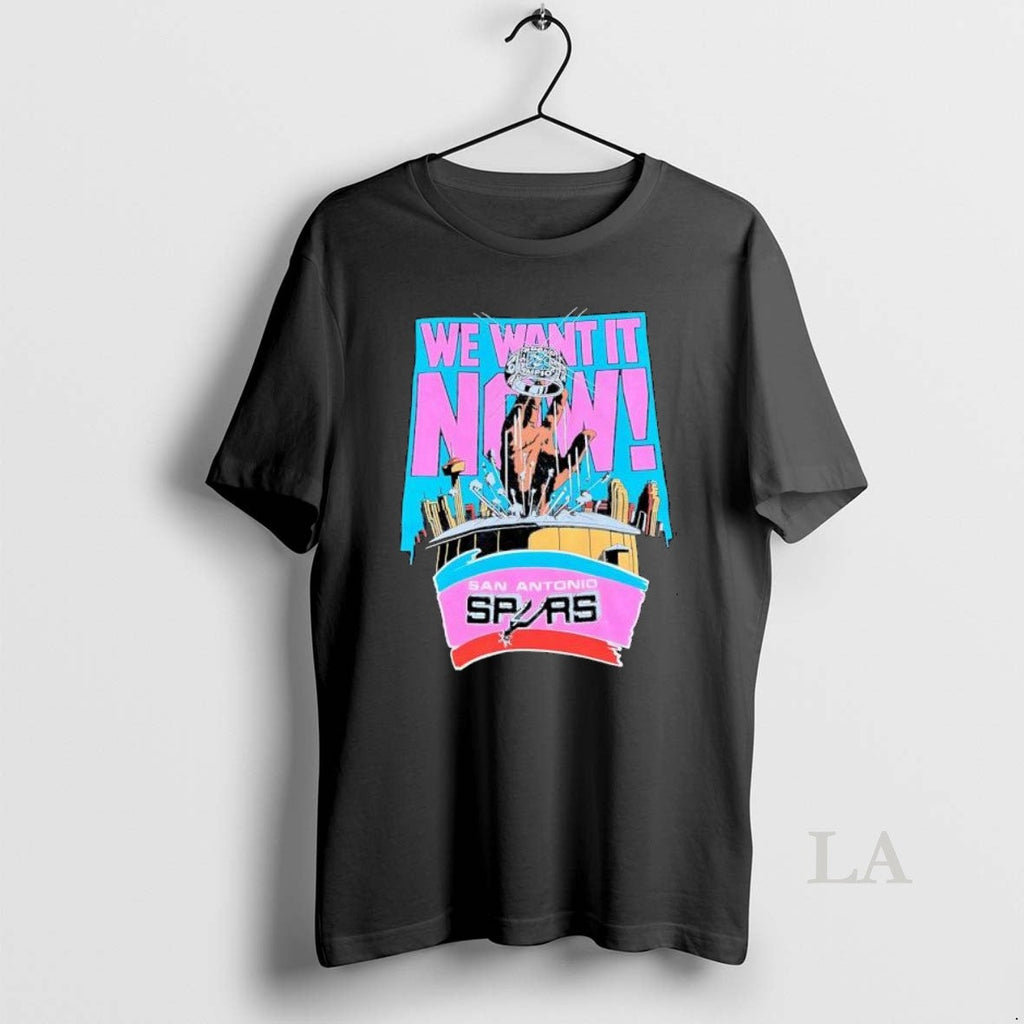 Original We Want It Now San Antonio Spurs - Adult & Kids T-Shirts, Sweatshirts & Hoodies apparel design preview 1