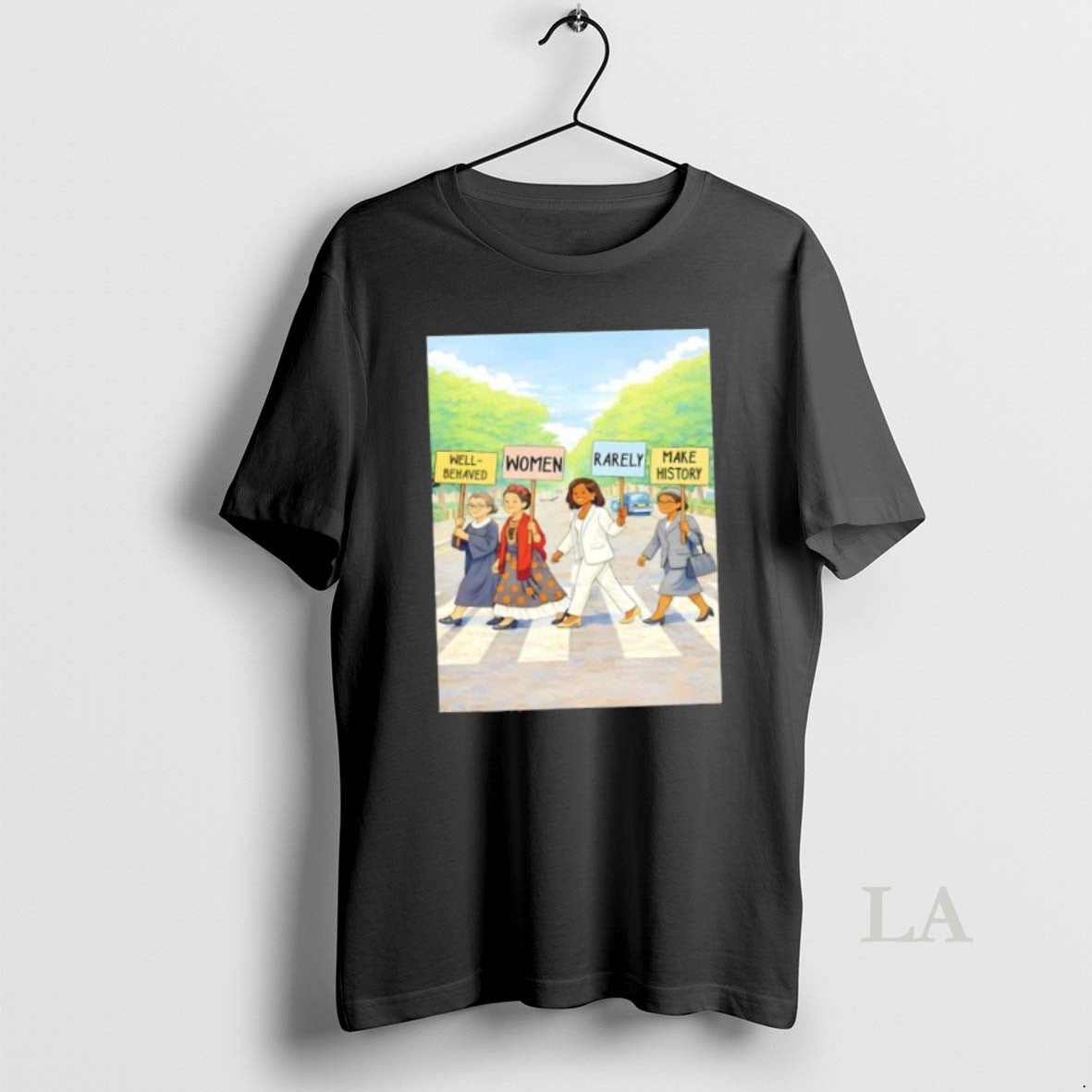 Original Well Behaved Rarely Make History Abbey Road - Adult & Kids T-Shirts, Sweatshirts & Hoodies apparel design preview 1