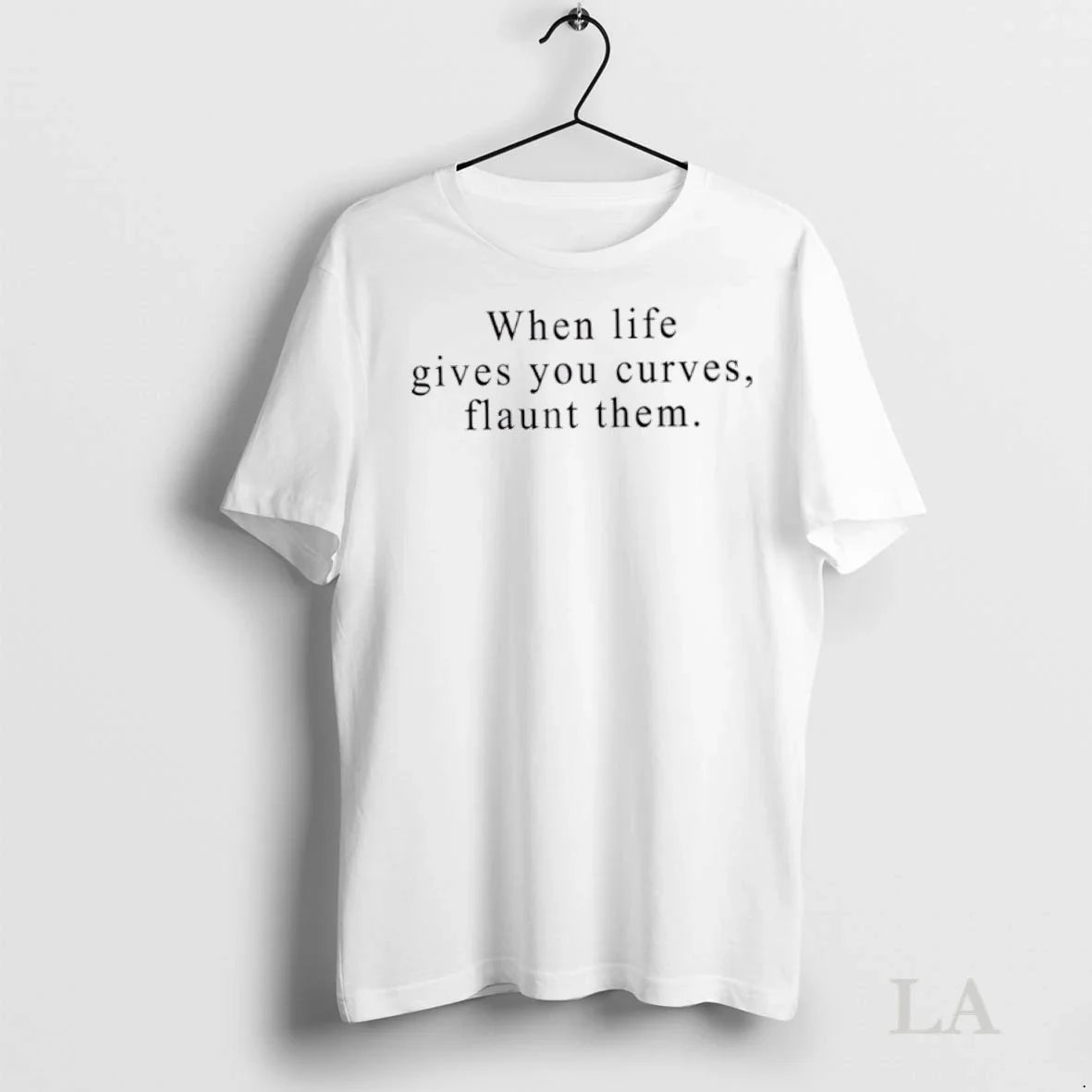 Original When Life Gives You Curves Flaunt Them - Adult & Kids T-Shirts, Sweatshirts & Hoodies apparel design preview 1