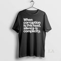 Original When Corruption Is This Loud Silence - Adult & Kids T-Shirts, Sweatshirts & Hoodies apparel design preview 1