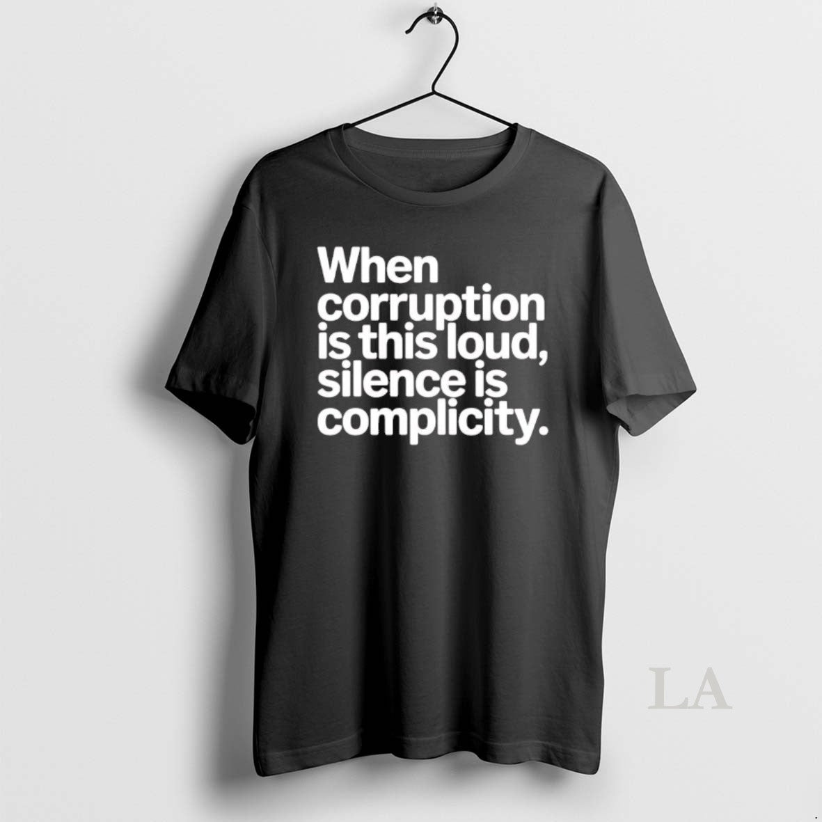 Original When Corruption Is This Loud Silence - Adult & Kids T-Shirts, Sweatshirts & Hoodies apparel design preview 1